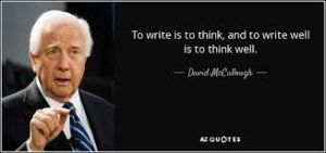 David McCullough quote: "To write is to think